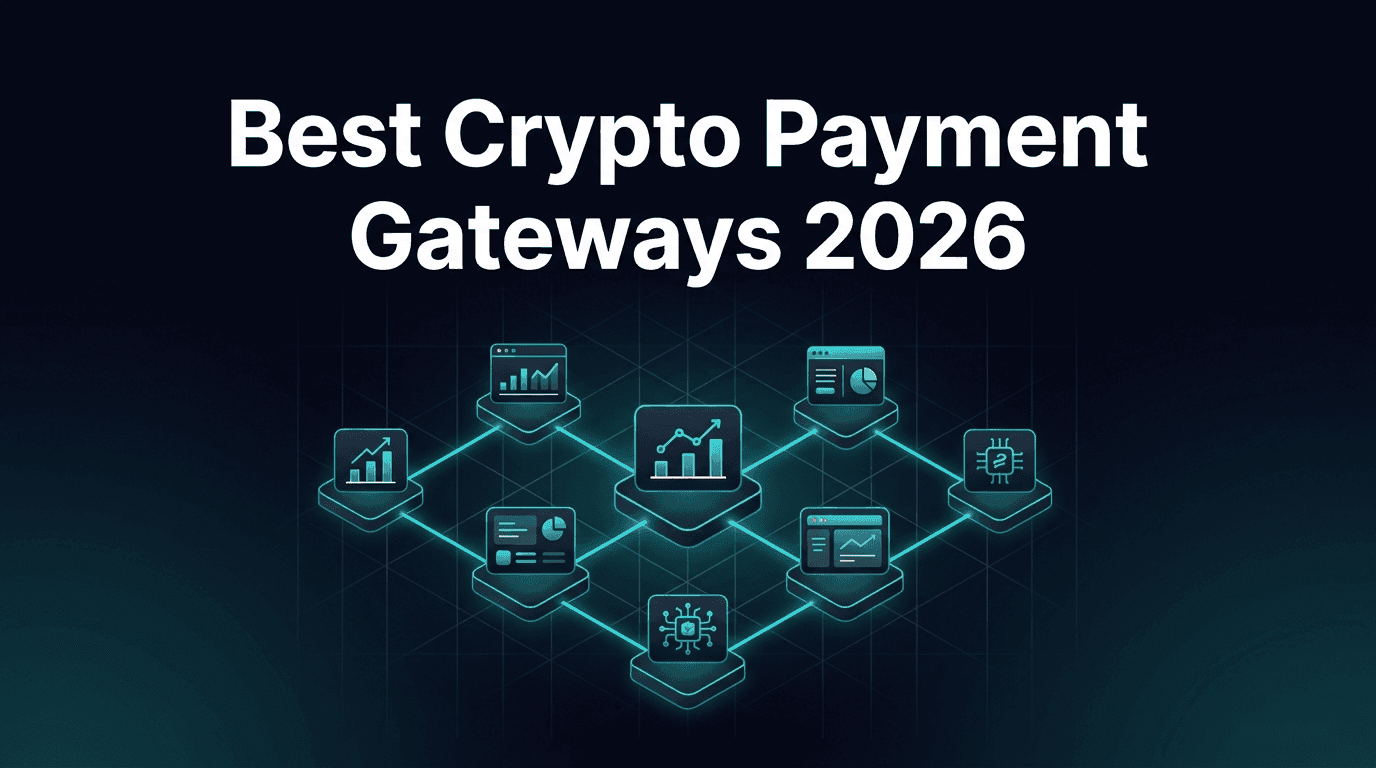 Best Crypto Payment Gateways 2026 — Complete Comparison