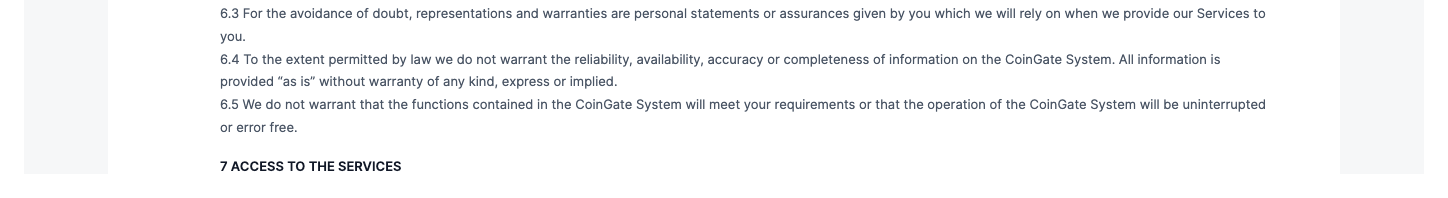 Screenshot of clauses 6.3, 6.4 and 6.5 of CoinGate's Merchant Terms of Services, with 6.5 reading that CoinGate does not warrant that the functions contained in the CoinGate System will meet your requirements or that the operation of the CoinGate System will be uninterrupted or error free